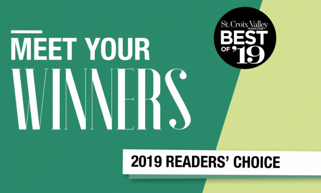 2019 Best of St. Croix Valley A graphic that reads "Meet Your Winners, St. Croix Valley Magazine Best of '19 Readers' Choice"